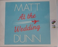 At The Wedding written by Matt Dunn performed by James Langton on Audio CD (Unabridged)
